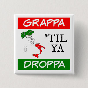 Grappa Til Ya Droppa Italy Flag Map 15 Cm Square Badge