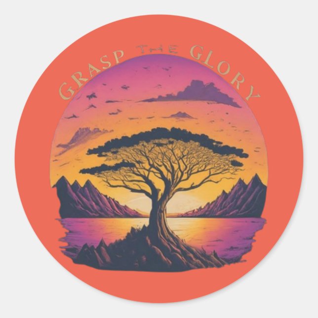 Grasp the Glory." Classic Round Sticker (Front)