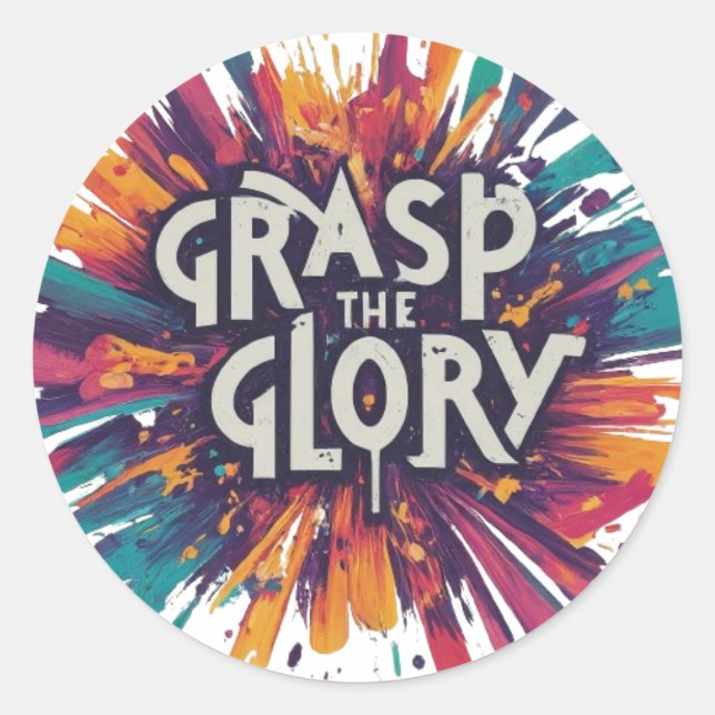 Grasp the Glory. Classic Round Sticker (Front)