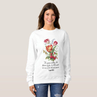 Grass Withers Flower Fades Word Of God Bible Verse Sweatshirt