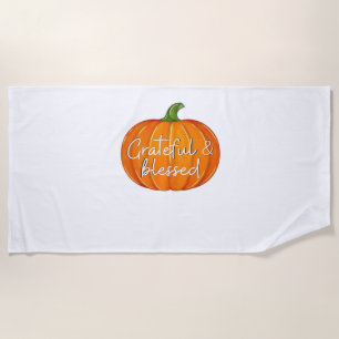 Grateful and Blessed - Pumpkin Fall Thanksgiving Beach Towel