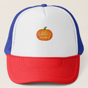 Grateful and Blessed - Pumpkin Fall Thanksgiving Trucker Hat