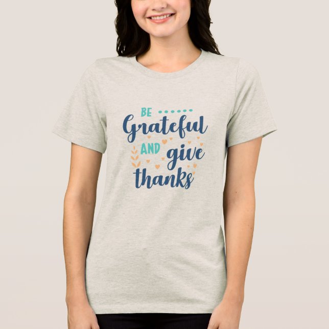 Grateful and Give Thanks Tri-Blend Shirt (Front)