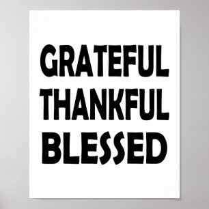 Grateful for Everything   Thankful and Blessed Poster