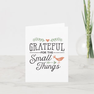 Grateful For The Small Things Greeting Card
