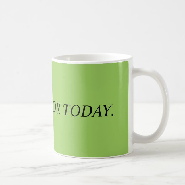 Grateful For Today Mug (Right)