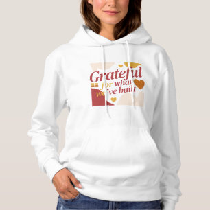 Grateful for What We’ve Built - Valentine's Gift Hoodie