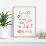 Grateful Heart | Hand Lettered Typography Quote Poster<br><div class="desc">Start your day with an attitude of gratitude. Our handwritten typography poster design features the quote "begin each day with a grateful heart" in pastel hued hand lettered calligraphy script adorned with swashes and a heart illustration.</div>