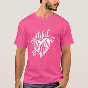 Grateful Heart Quote Motivation Love Inspirational T-Shirt