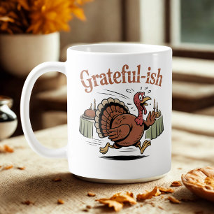 Grateful-ish Holiday Humor with a Twist Coffee Mug