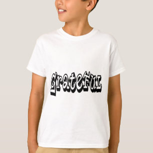 Grateful Saying Graffiti Style typography T-Shirt