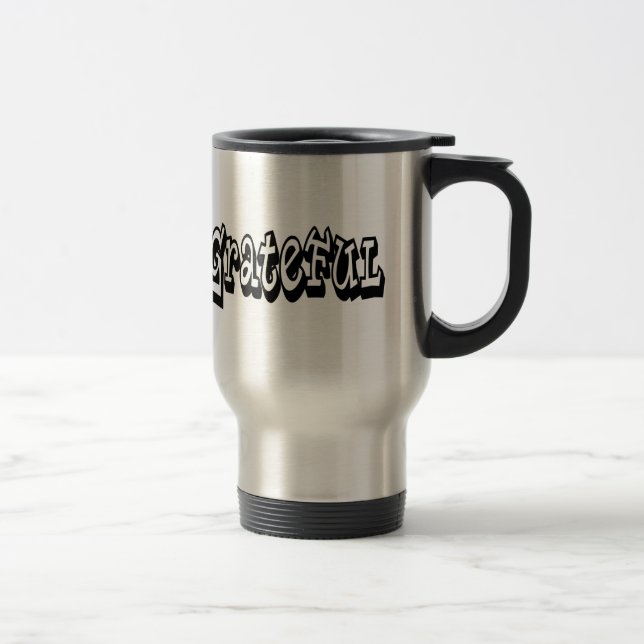 Grateful Saying Graffiti Style typography Travel Mug (Right)