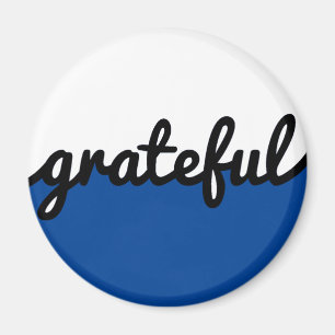 Grateful Script Modern Blue Black and White Magnet