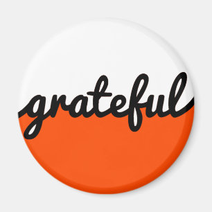 Grateful Script Modern Orange Black and White Magnet