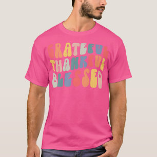 Grateful Thankful And Blessed Turkey Fall Vibes Th T-Shirt