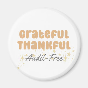 Grateful Thankful Audit Free - Funny Accountant Magnet