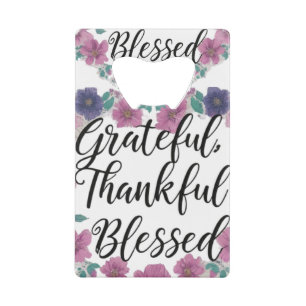Grateful, Thankful, Blessed Credit Card Bottle Ope