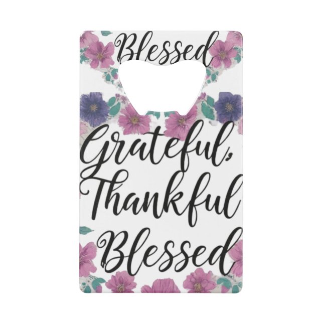 Grateful, Thankful, Blessed Credit Card Bottle Ope (Front)