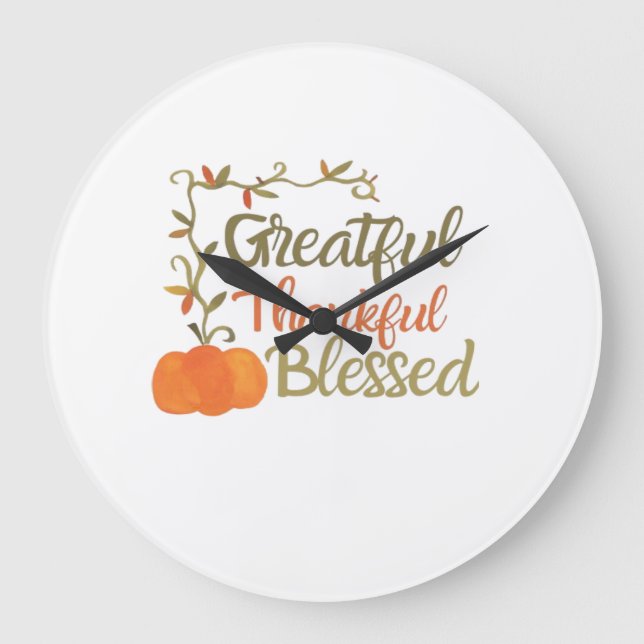 Grateful Thankful Blessed Fall Quote  Autumn Thank Large Clock (Front)