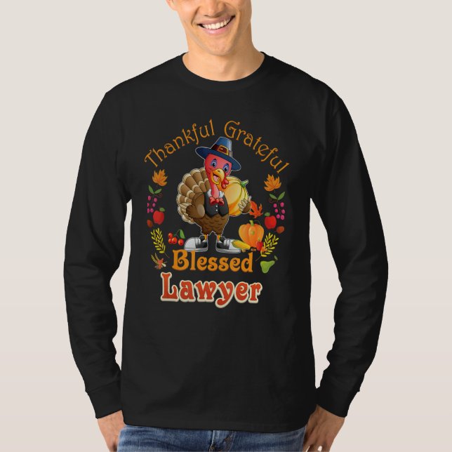 Grateful Thankful Blessed Lawyer Turkey Family Reu T-Shirt (Front)