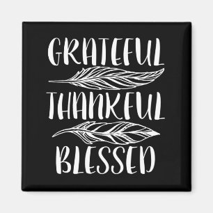 Grateful, Thankful, Blessed. Magnet