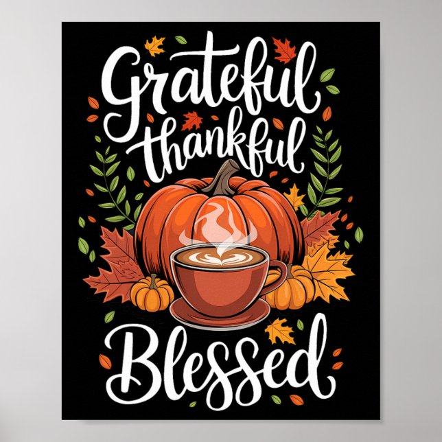 Grateful Thankful Blessed Pumpkin Coffee Fall Than Poster (Front)
