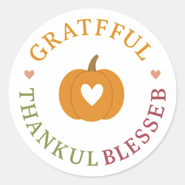 Grateful Thankful Blessed Pumpkin Thanksgiving Classic Round Sticker (Front)