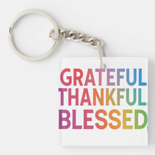 Grateful, Thankful, Blessed Square Design Key Ring (Front)