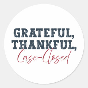 Grateful Thankful Case Closed- Lawyer Thanksgiving Classic Round Sticker