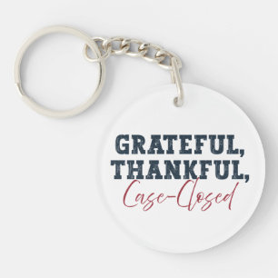 Grateful Thankful Case Closed- Lawyer Thanksgiving Key Ring