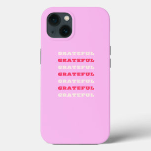 Grateful, Thankful, Gratitude Quote, Pink, Holiday iPhone 13 Case