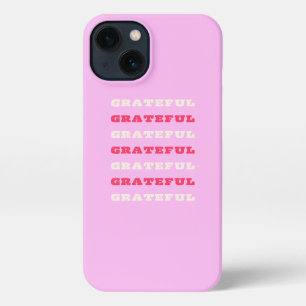 Grateful, Thankful, Gratitude Quote, Pink, Holiday iPhone 13 Case