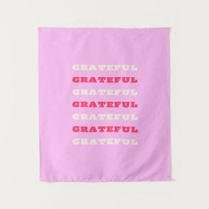 Grateful, Thankful, Gratitude Quote, Pink, Holiday Tapestry