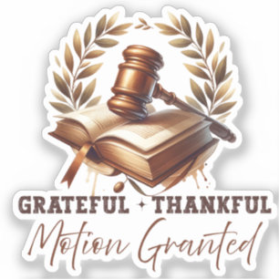 Grateful Thankful Motion Granted - Lawyer Quote