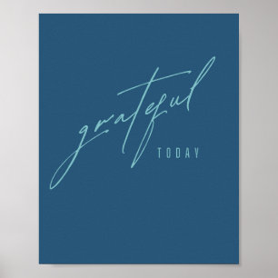 grateful today. Poster & Prints