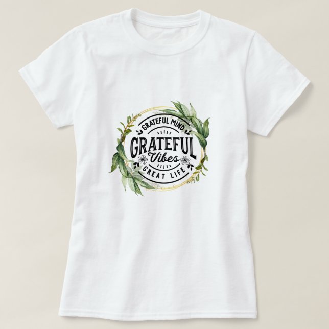 Grateful Vibes T-Shirt (Design Front)