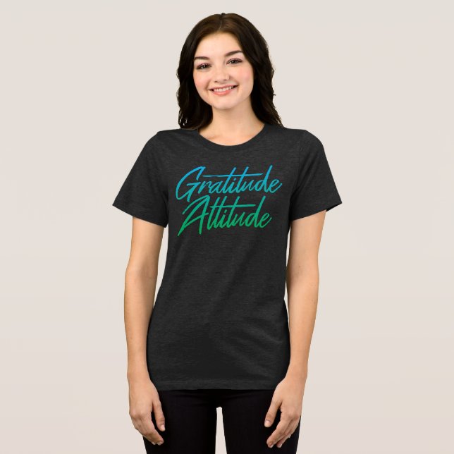 Gratitude Attitude T-Shirt Tri-Blend Shirt (Front Full)
