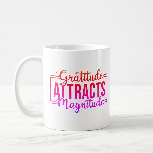 Gratitude Attracts Magnitude Custom  Coffee Mug (Left)