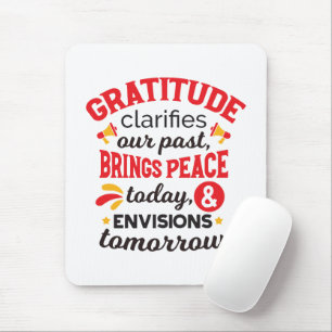 Gratitude Clarifies Our Past – Inspirational Art Mouse Pad