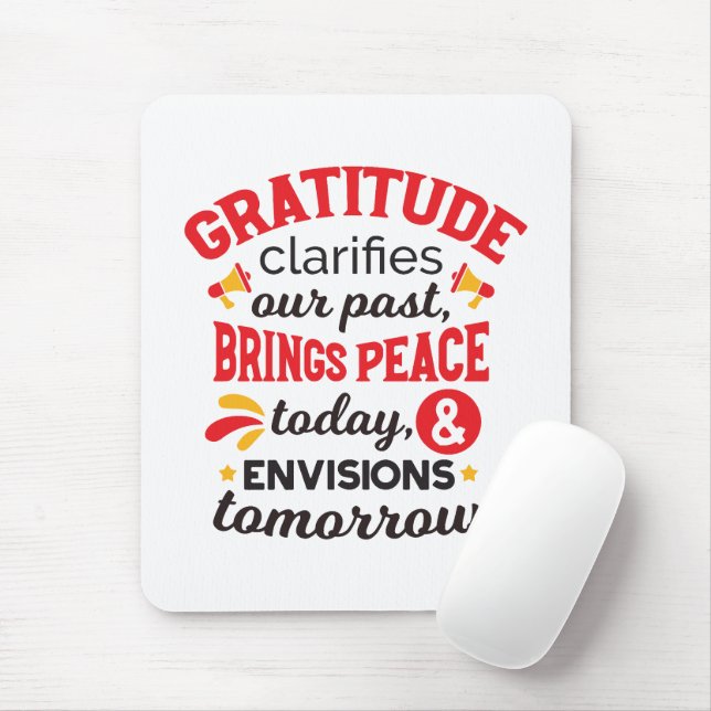 Gratitude Clarifies Our Past – Inspirational Art Mouse Pad (With Mouse)