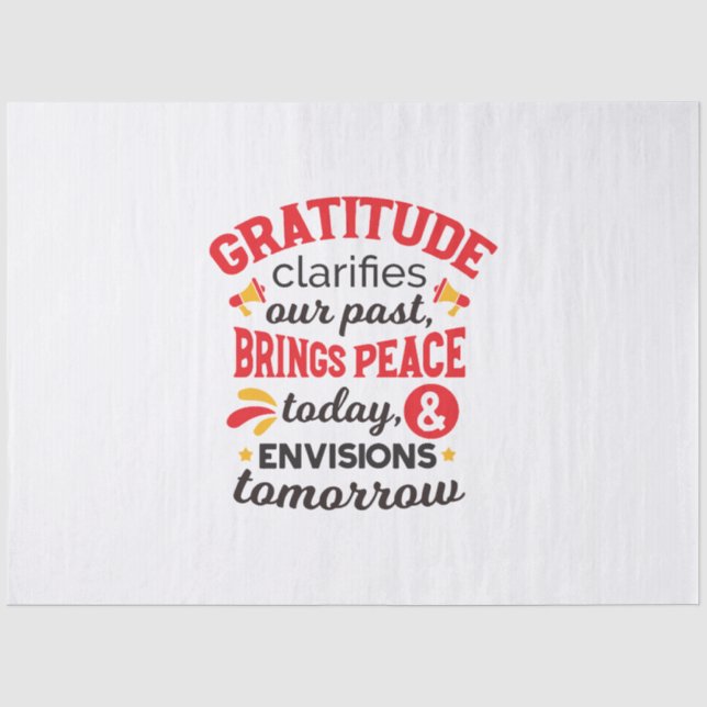 Gratitude Clarifies Our Past – Inspirational Art Tissue Paper (Front)
