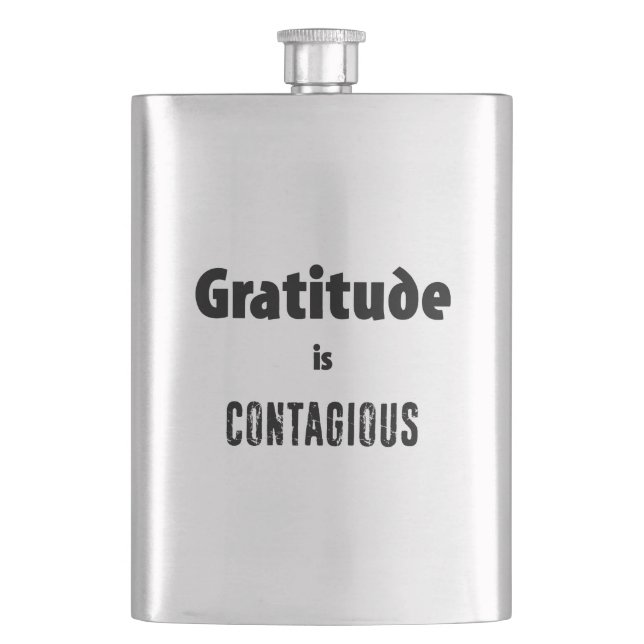 Gratitude Is Contagious Hip Flask (Front)