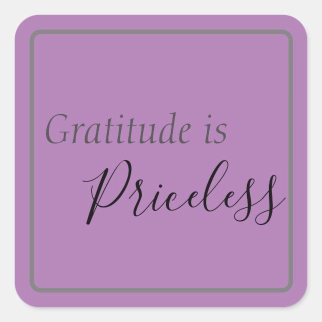 "Gratitude is Priceless" Phrase Grey & Black   Square Sticker (Front)