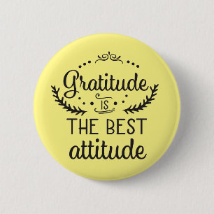 Gratitude is the Best Attitude 6 Cm Round Badge