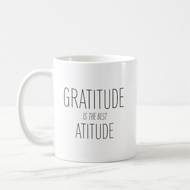 “Gratitude is the best attitude” Coffee Mug (Left)