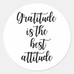 Gratitude Is the Best Attitude Inspirational Quote Classic Round Sticker