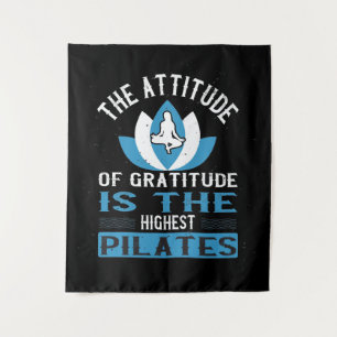 Gratitude Is The Highest Pilates Tapestry