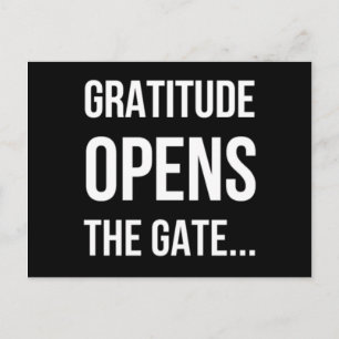 Gratitude Opens The Gate inspirational quote Postcard