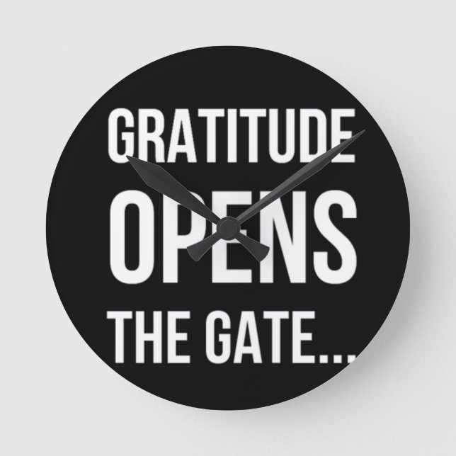 Gratitude Opens The Gate inspirational quote Round Clock (Front)