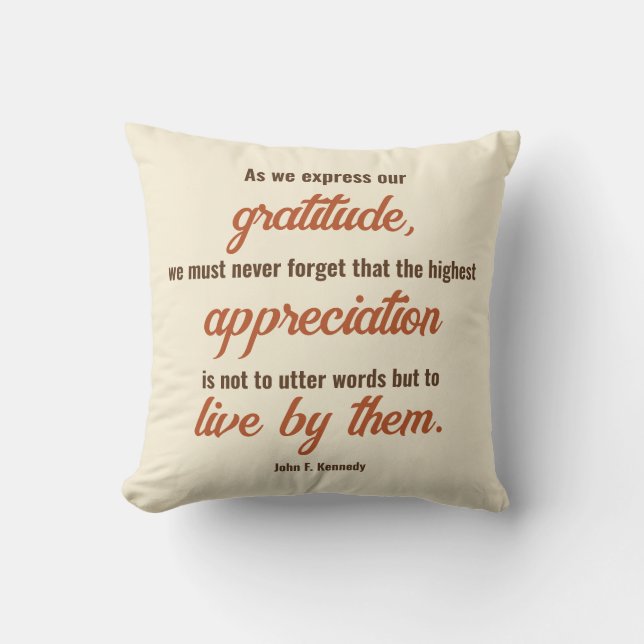 Gratitude Quote by President John F. Kennedy Cushion (Front)
